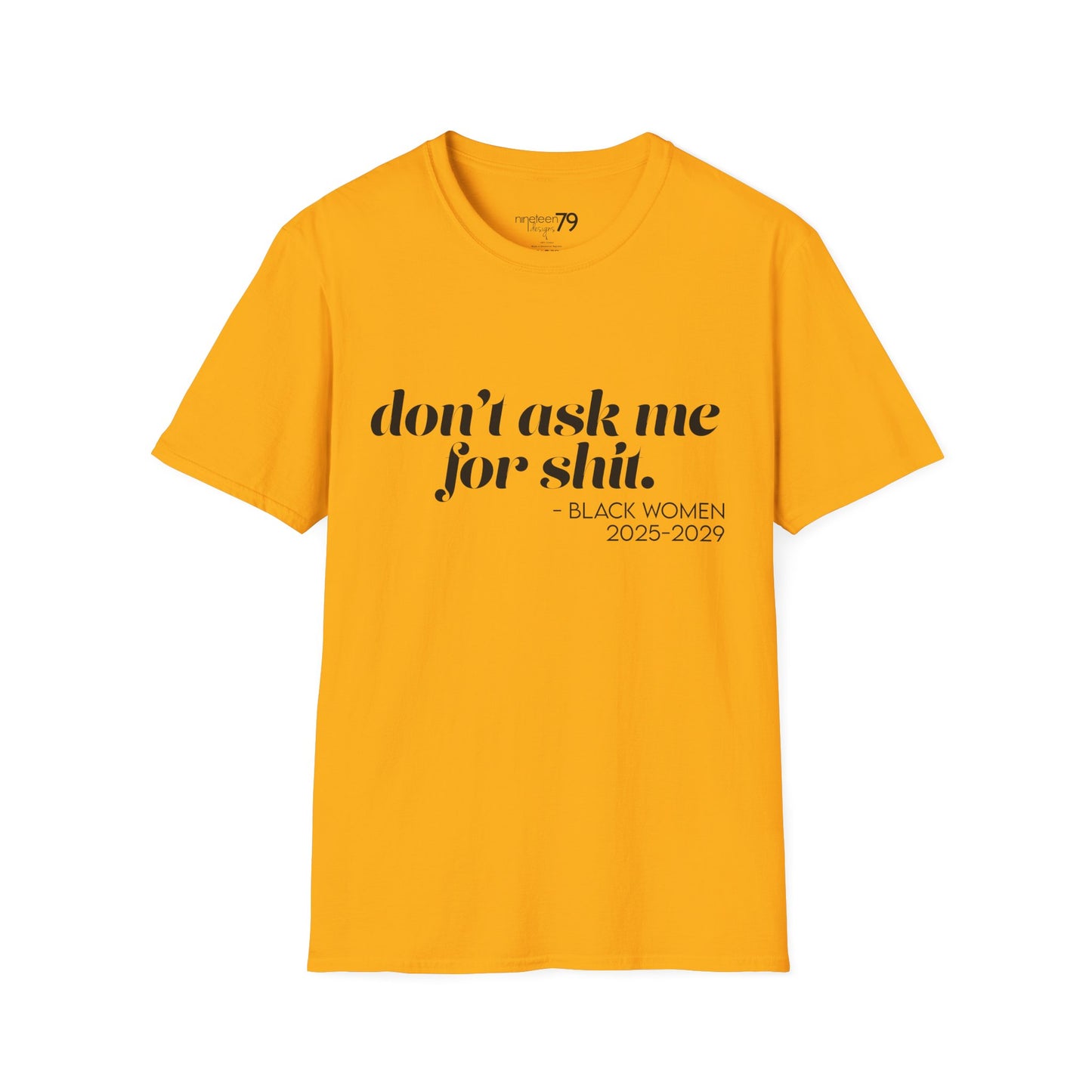 T-Shirt - Don't Ask Black Women