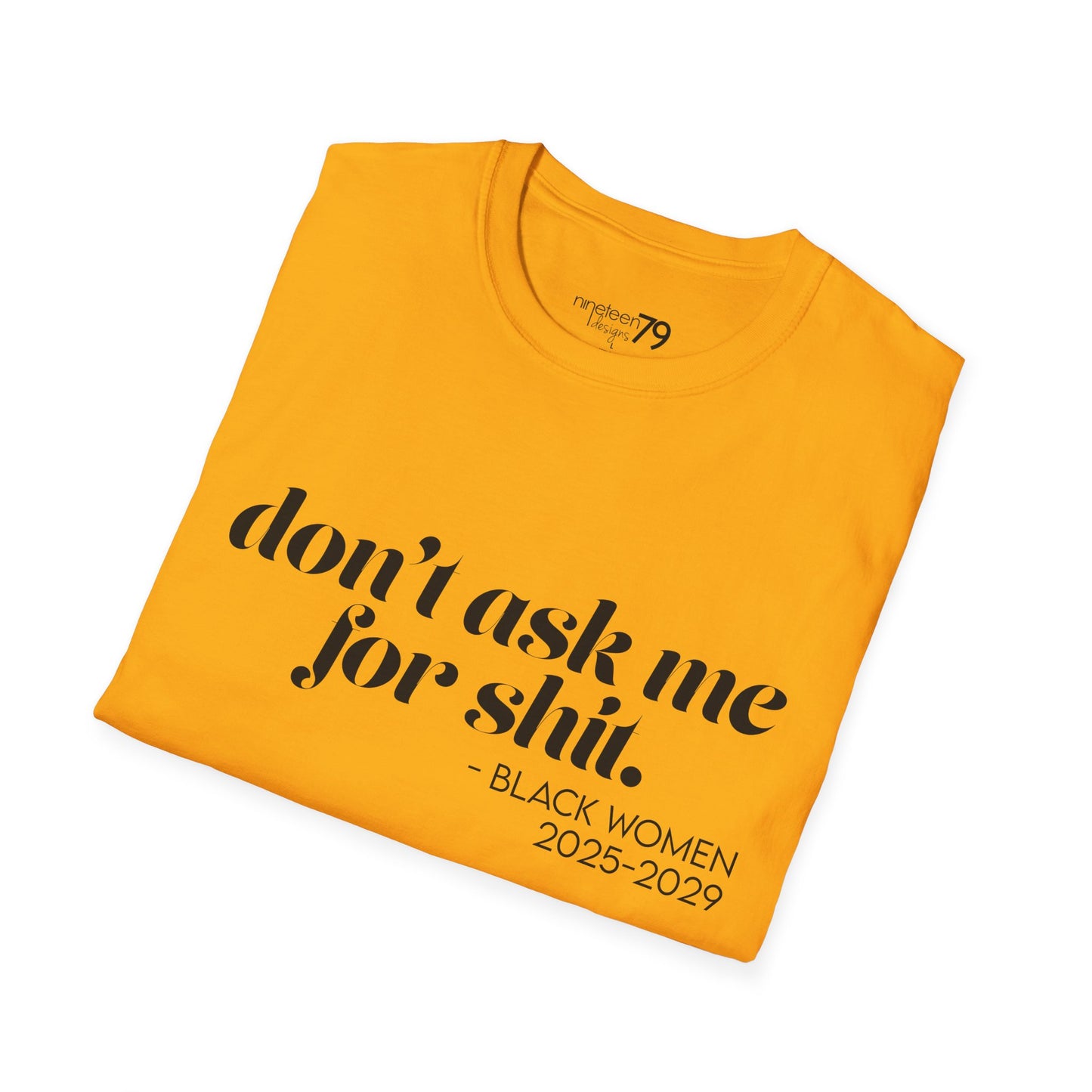 T-Shirt - Don't Ask Black Women