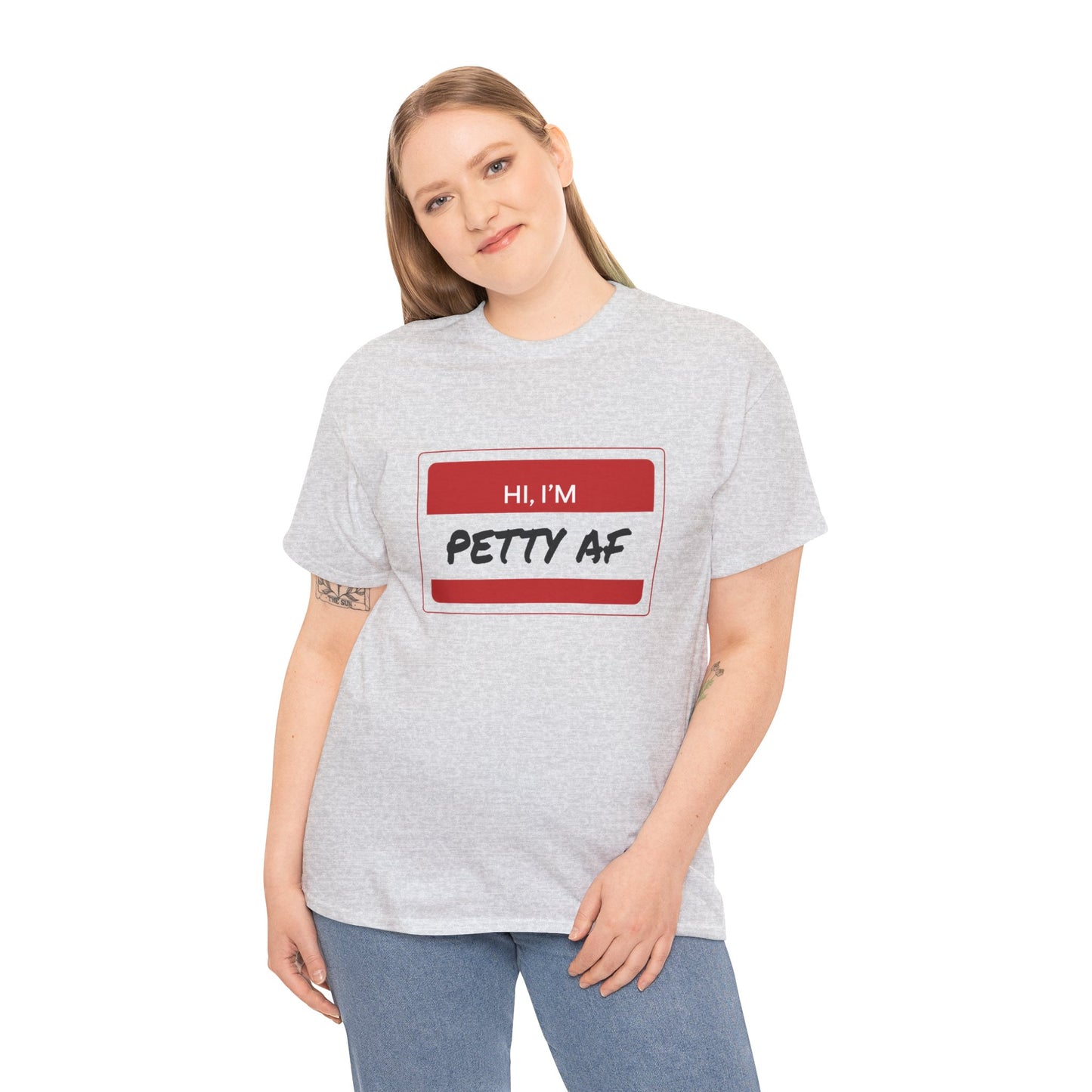 T-Shirt - Petty AF