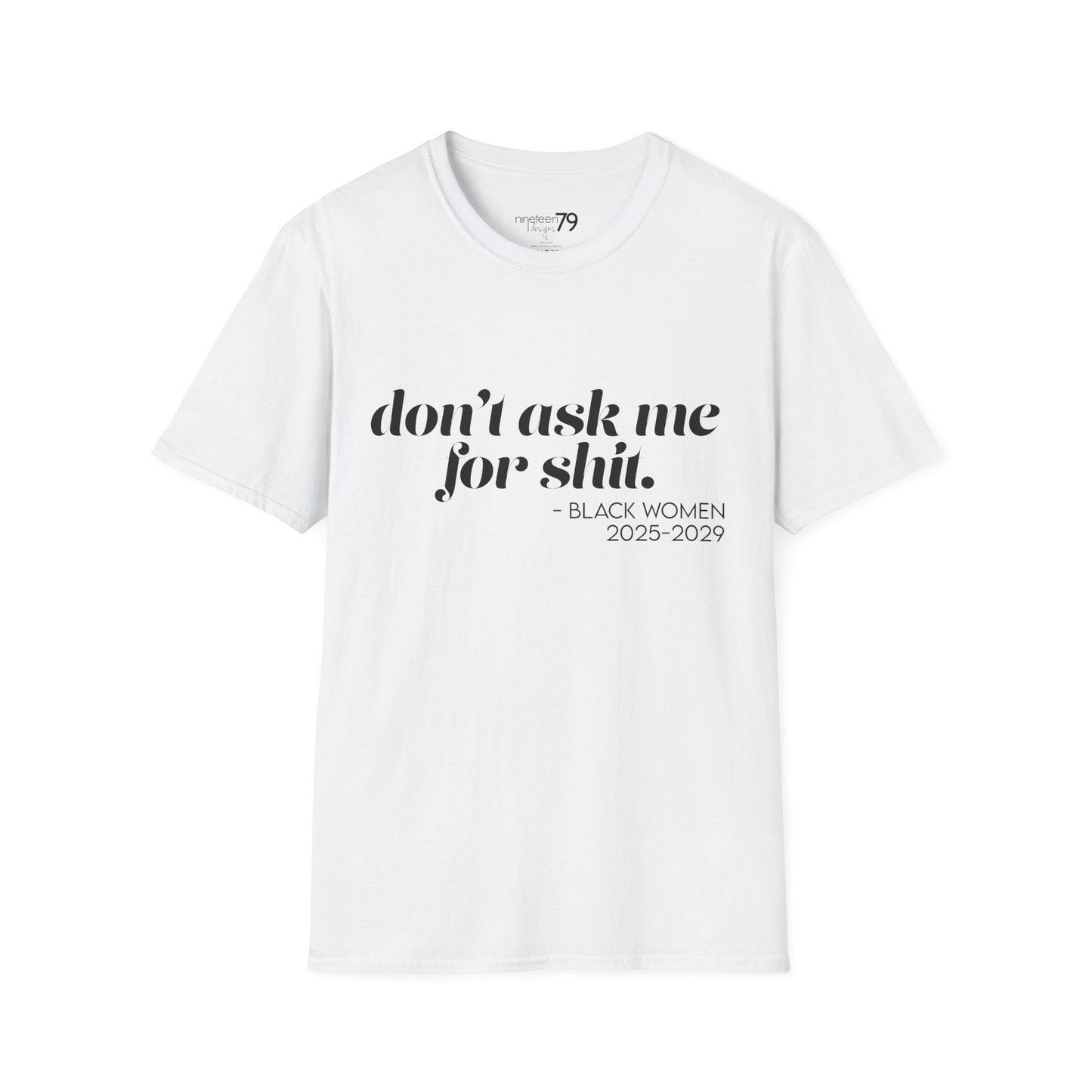 T-Shirt - Don't Ask Black Women