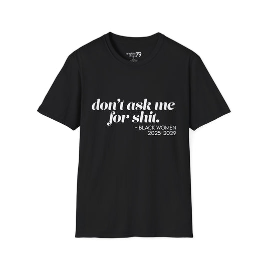 T-Shirt - Don't Ask Black Women