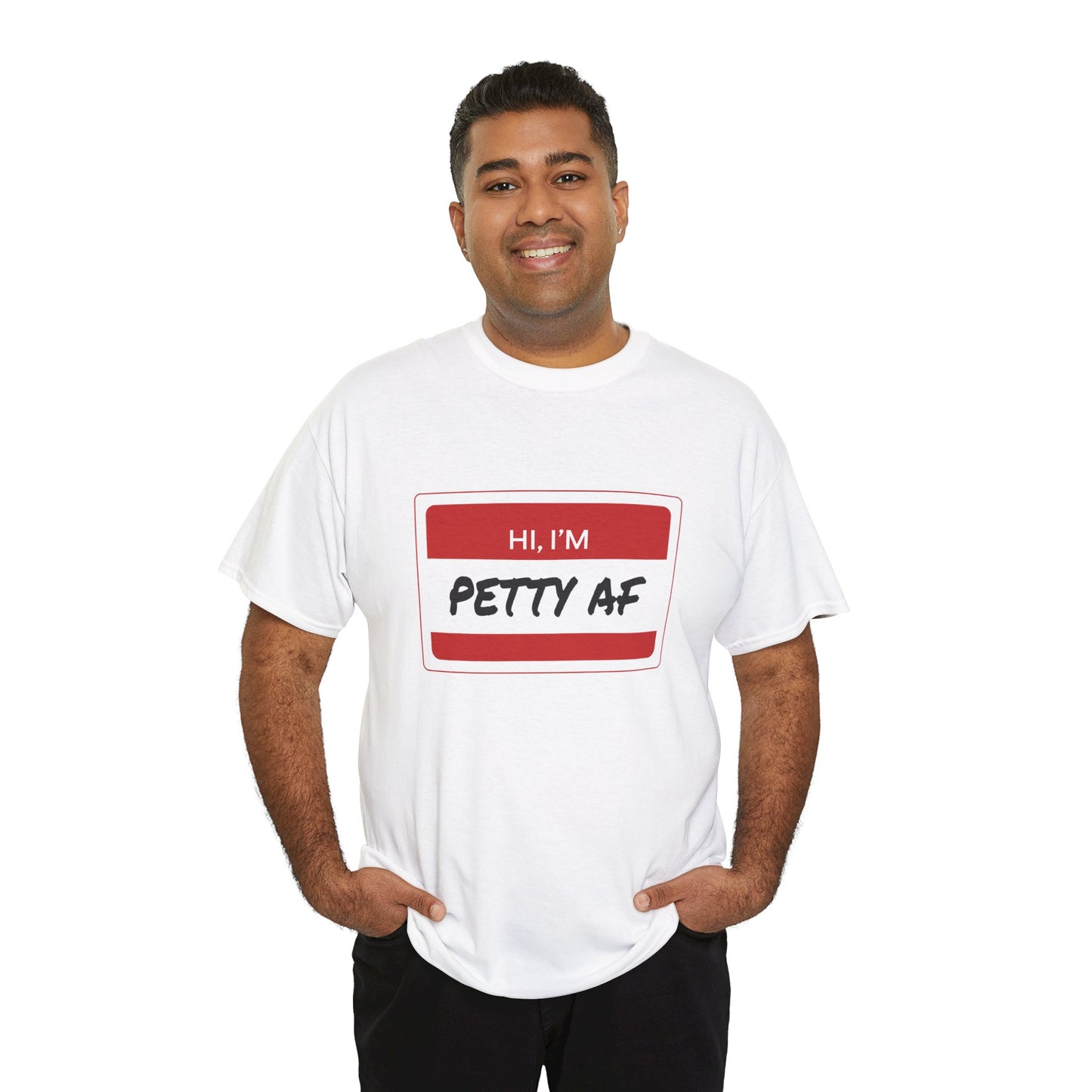 T-Shirt - Petty AF