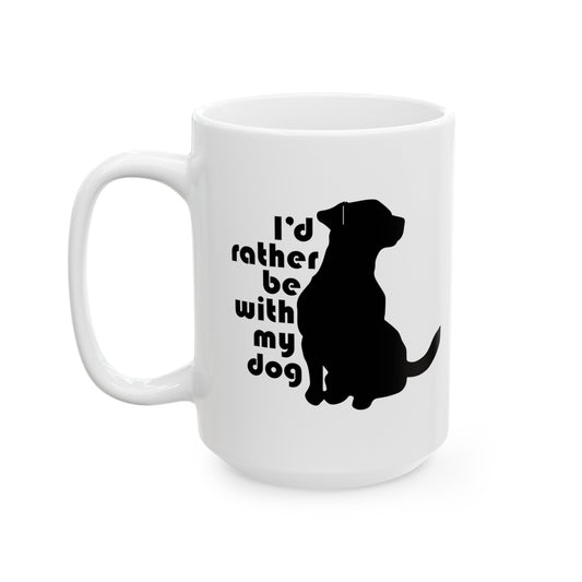 Mug - Rather Be With My Dog