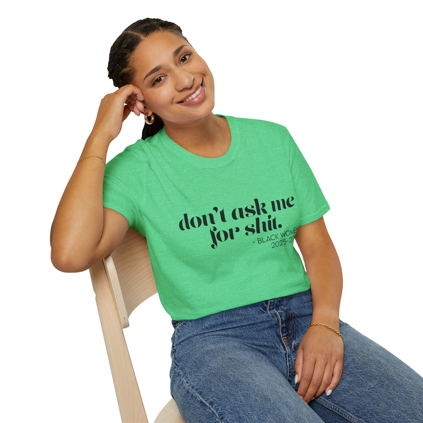 T-Shirt - Don't Ask Black Women