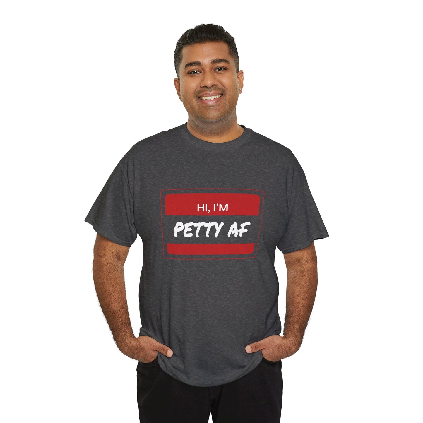 T-Shirt - Petty AF