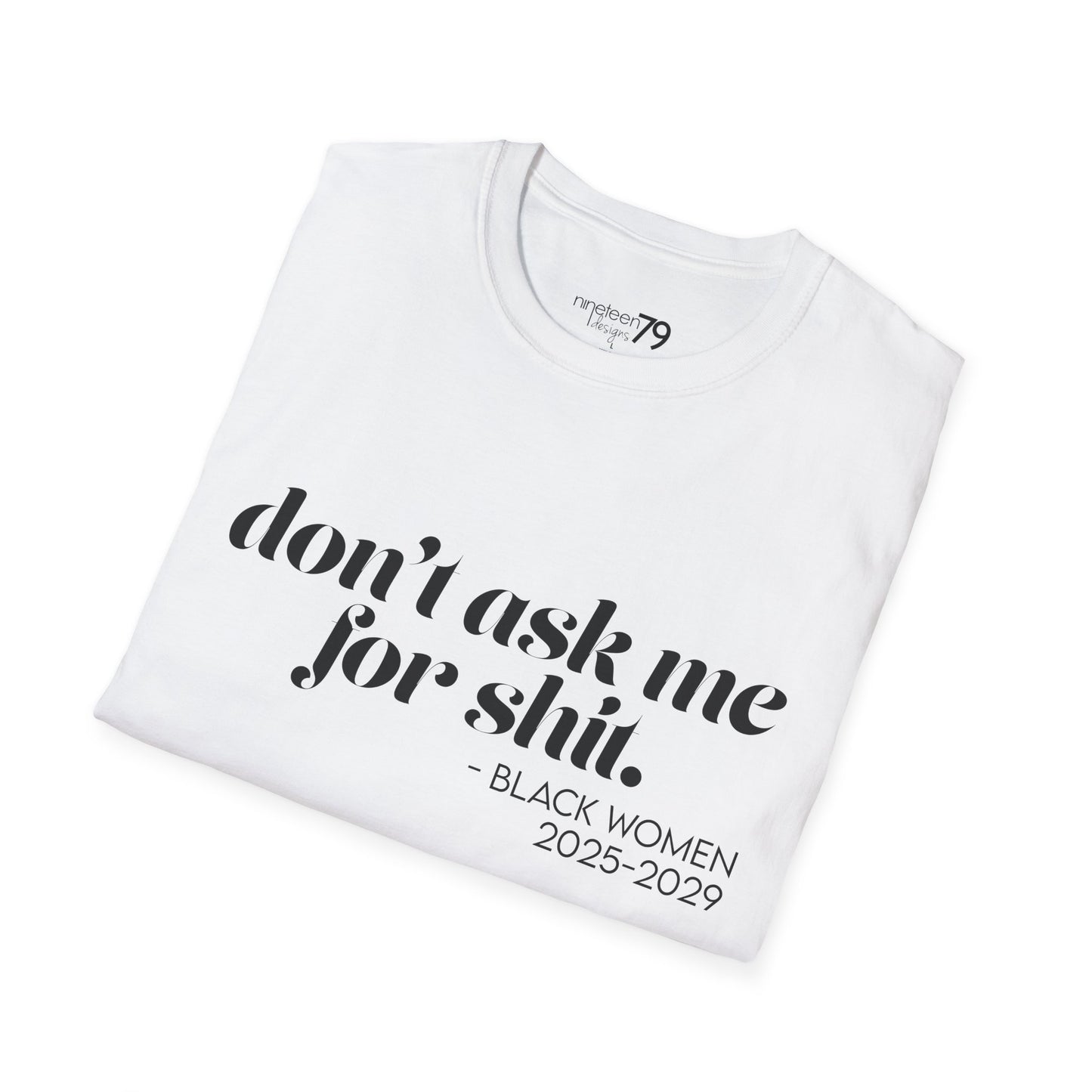 T-Shirt - Don't Ask Black Women