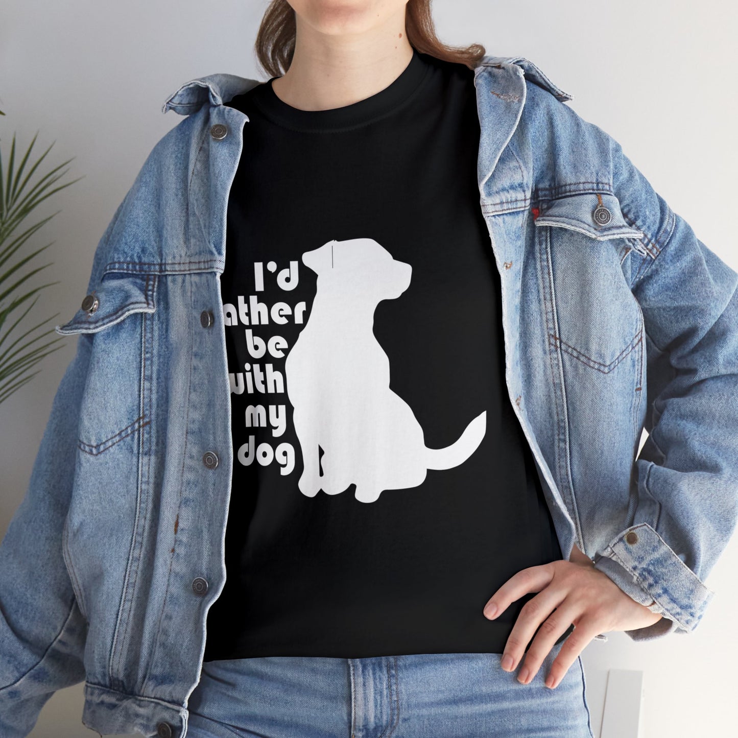 T-Shirt - Rather be with my Dog