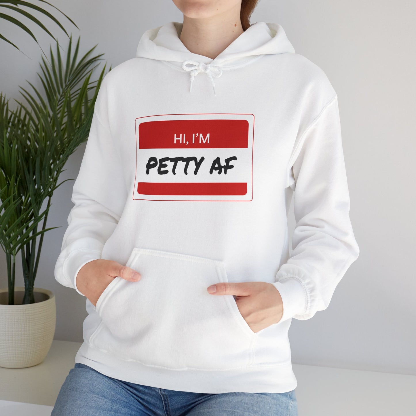 Hoodie - Petty AF