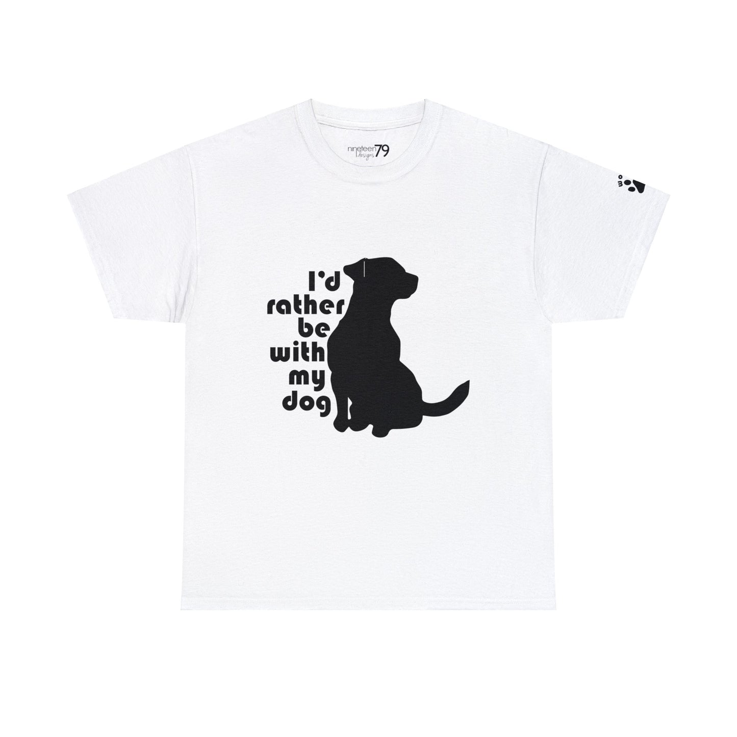 T-Shirt - Rather be with my Dog