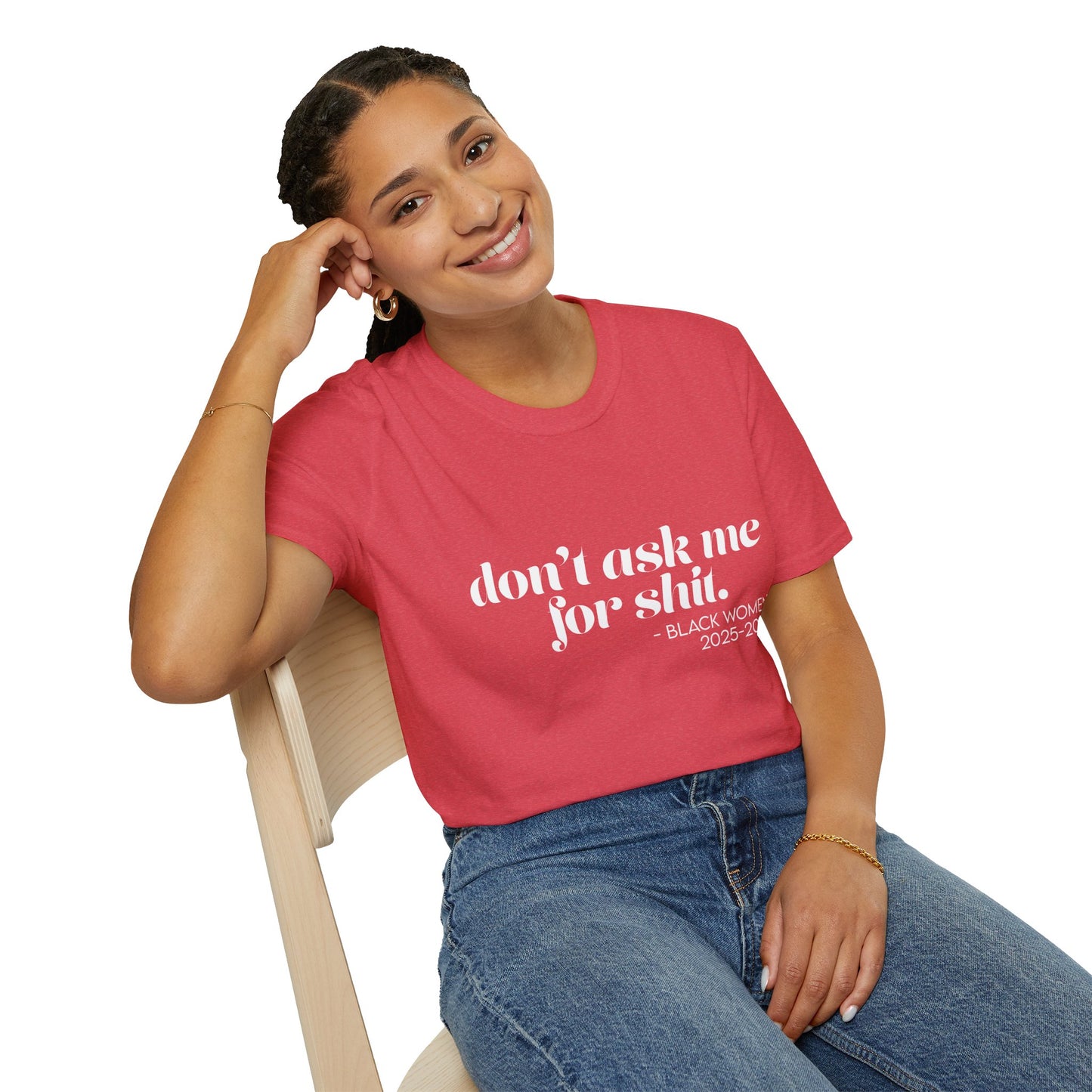 T-Shirt - Don't Ask Black Women