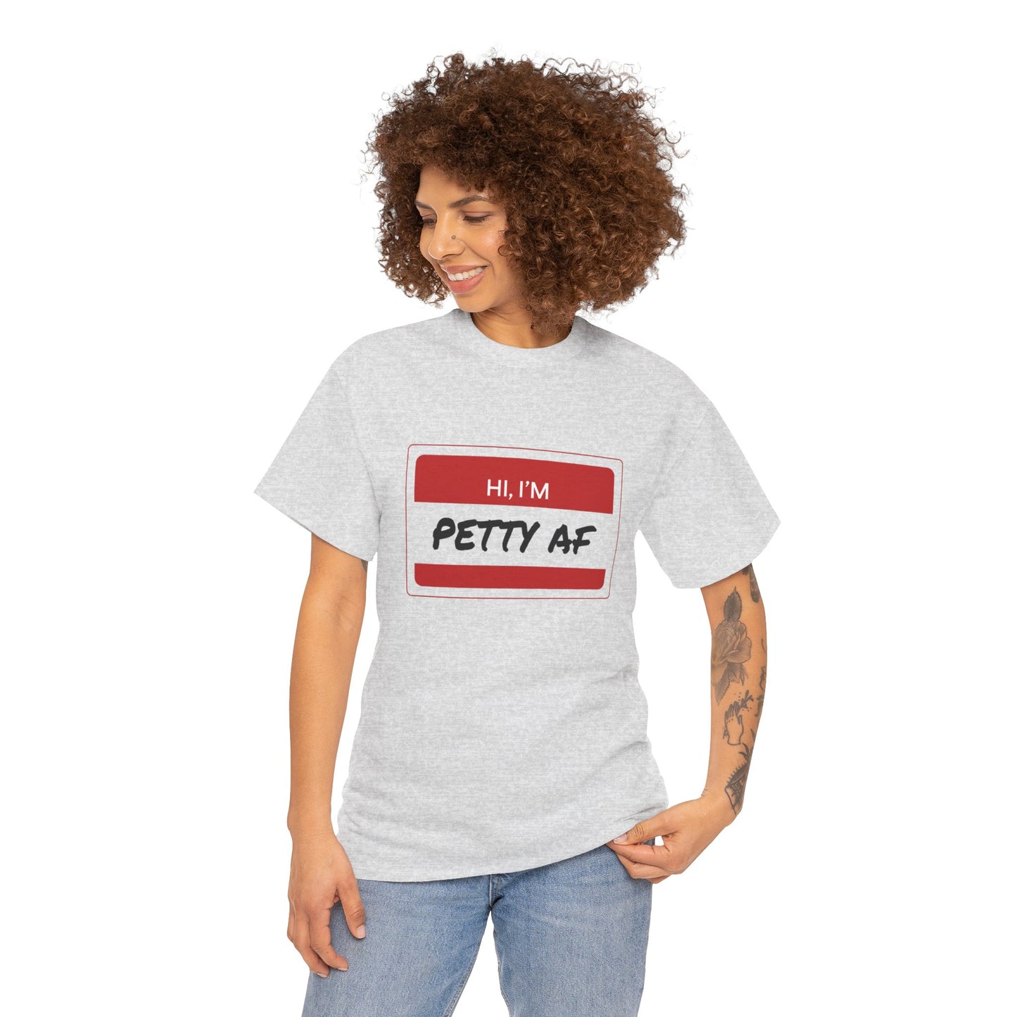 T-Shirt - Petty AF