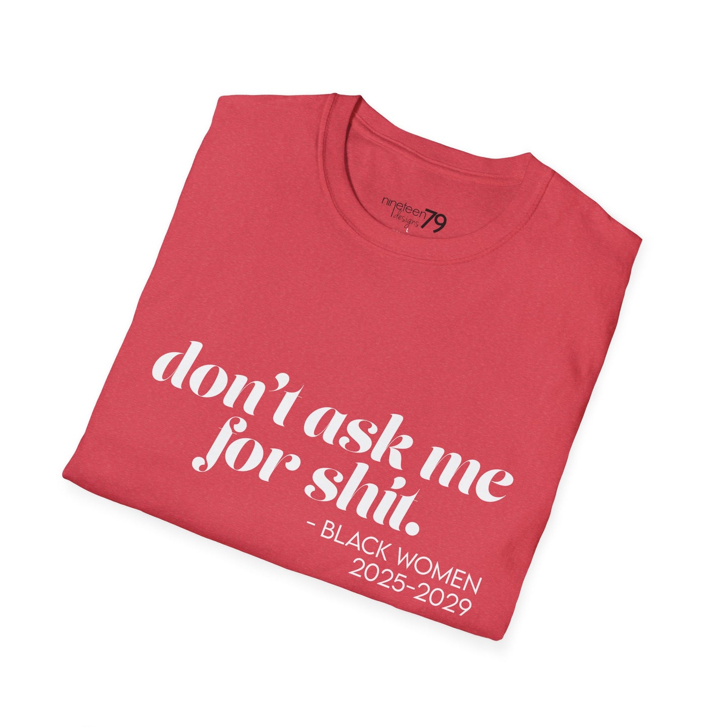 T-Shirt - Don't Ask Black Women