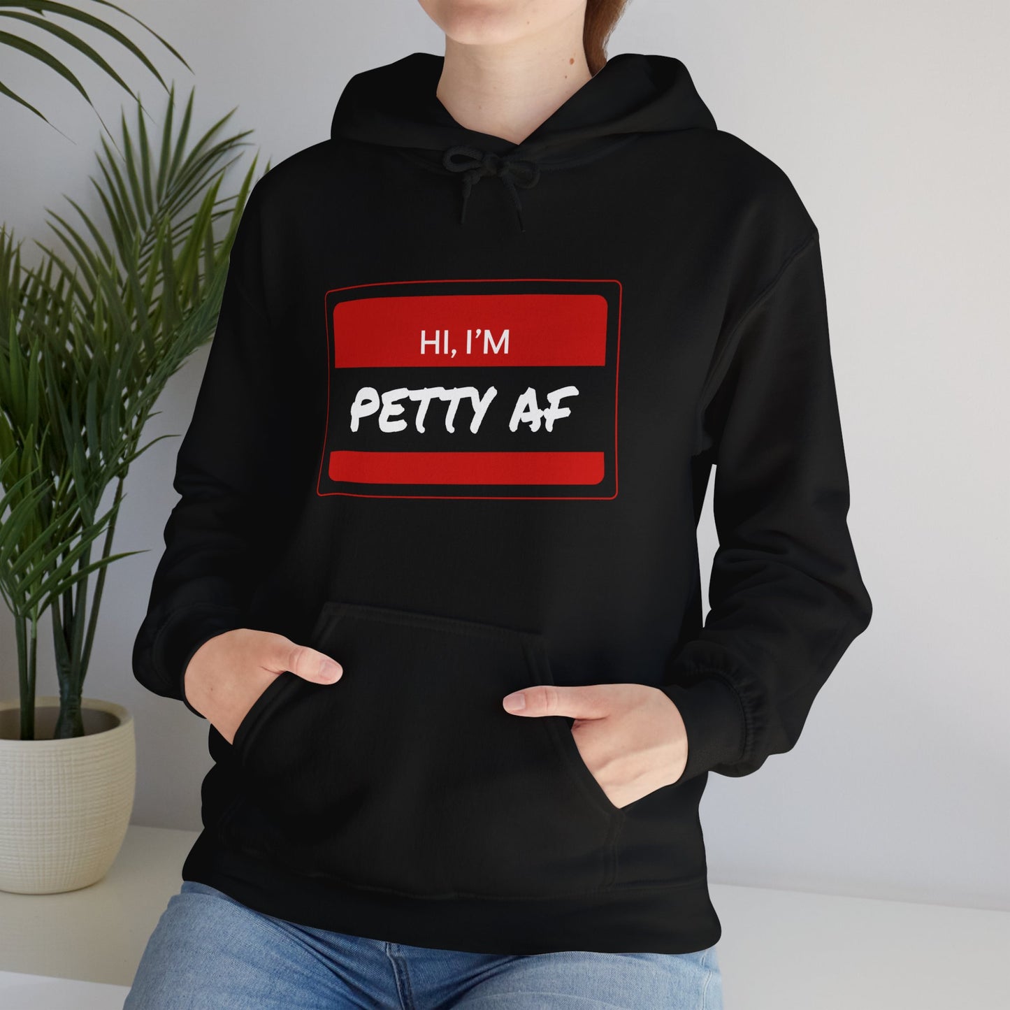 Hoodie - Petty AF