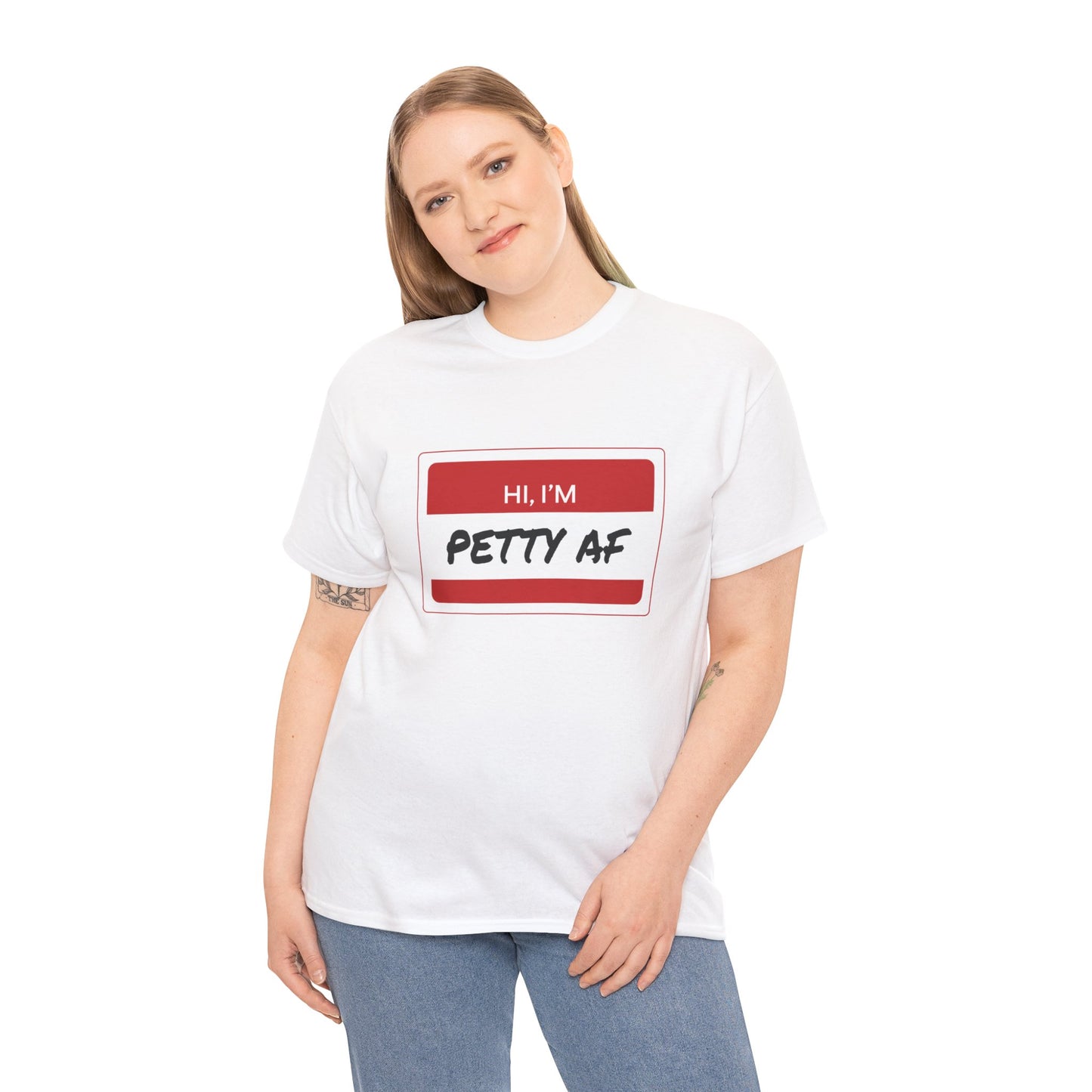 T-Shirt - Petty AF