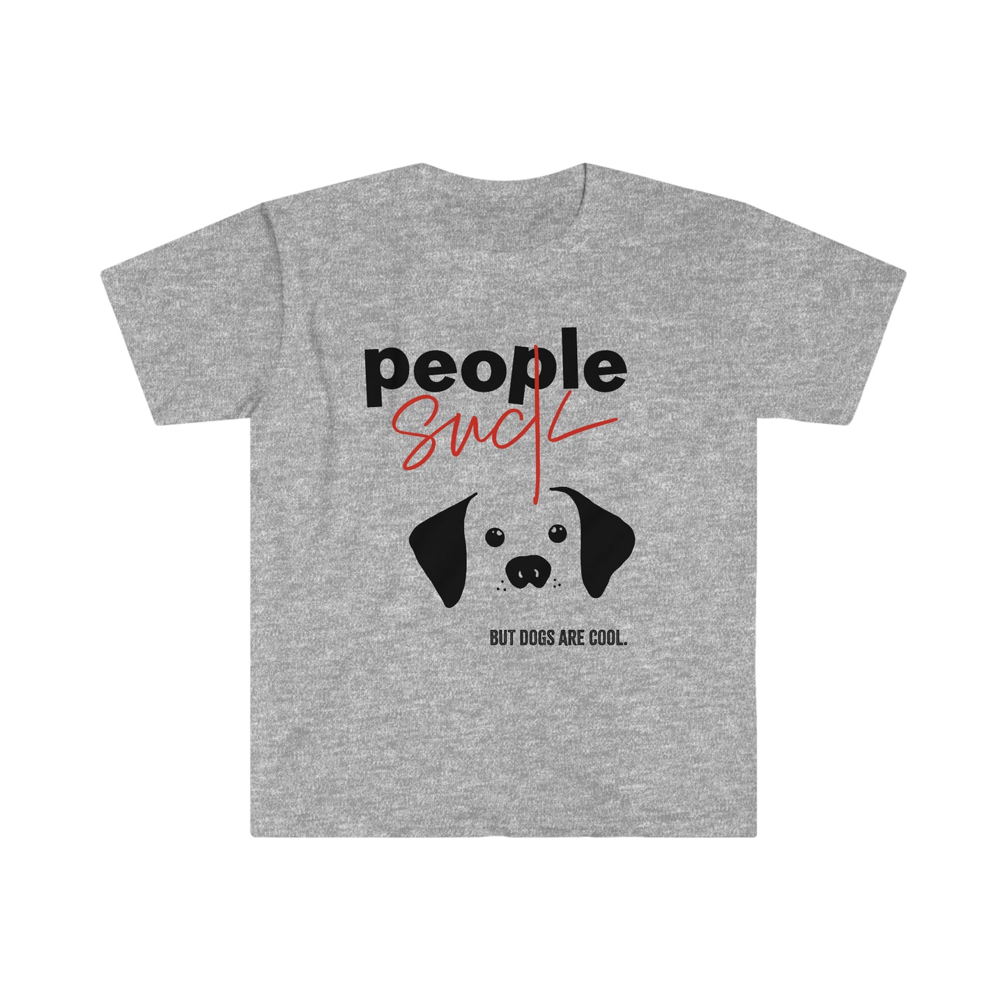 T-Shirt - People Suck but Dogs are Cool