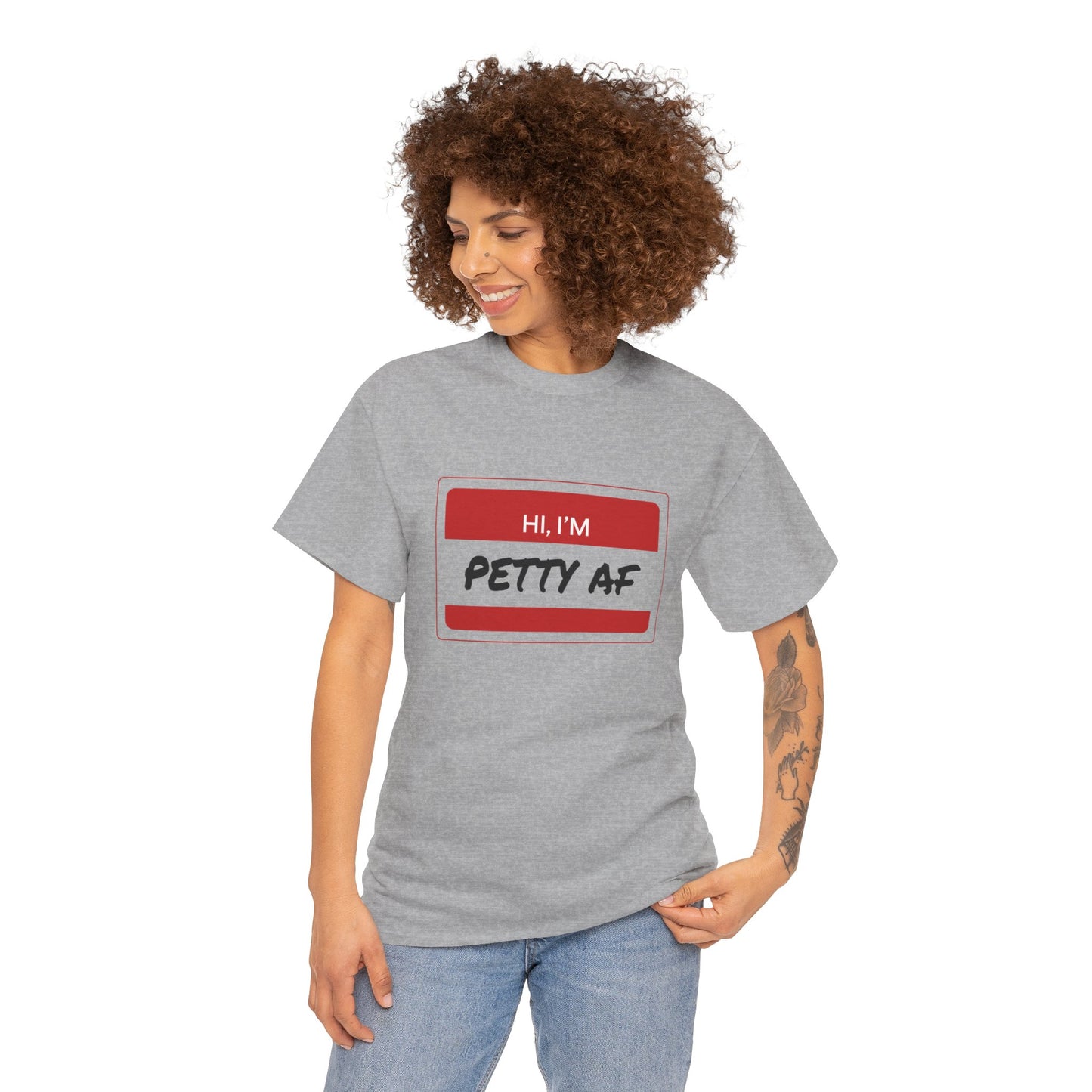 T-Shirt - Petty AF