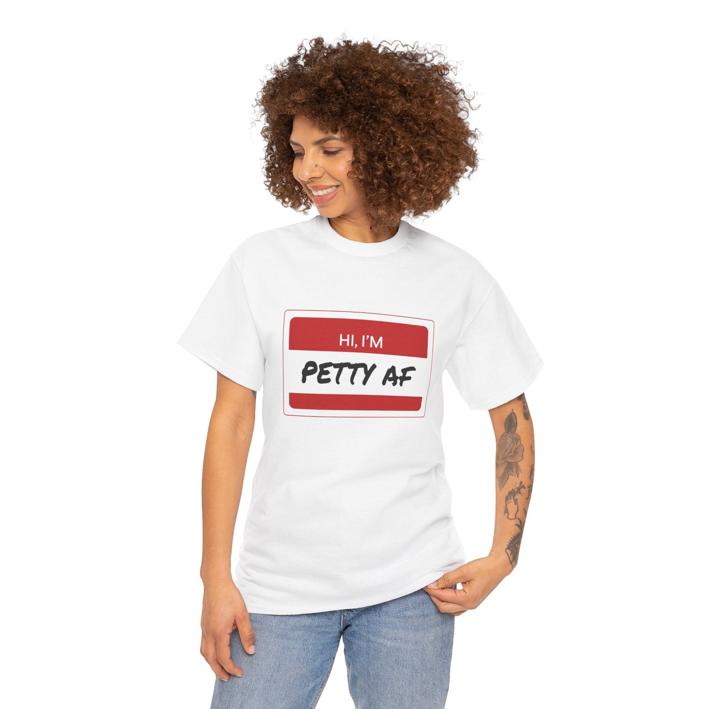 T-Shirt - Petty AF