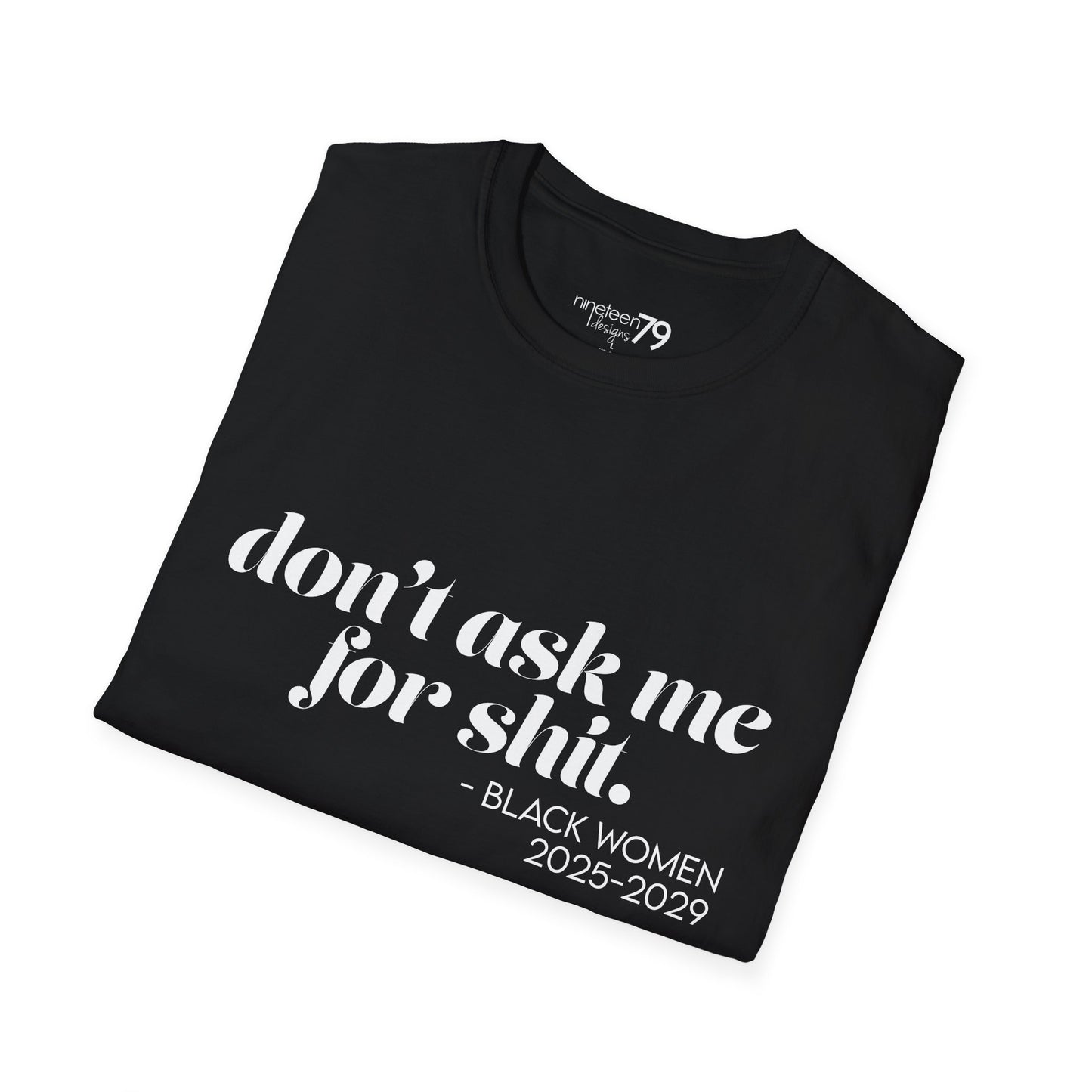 T-Shirt - Don't Ask Black Women