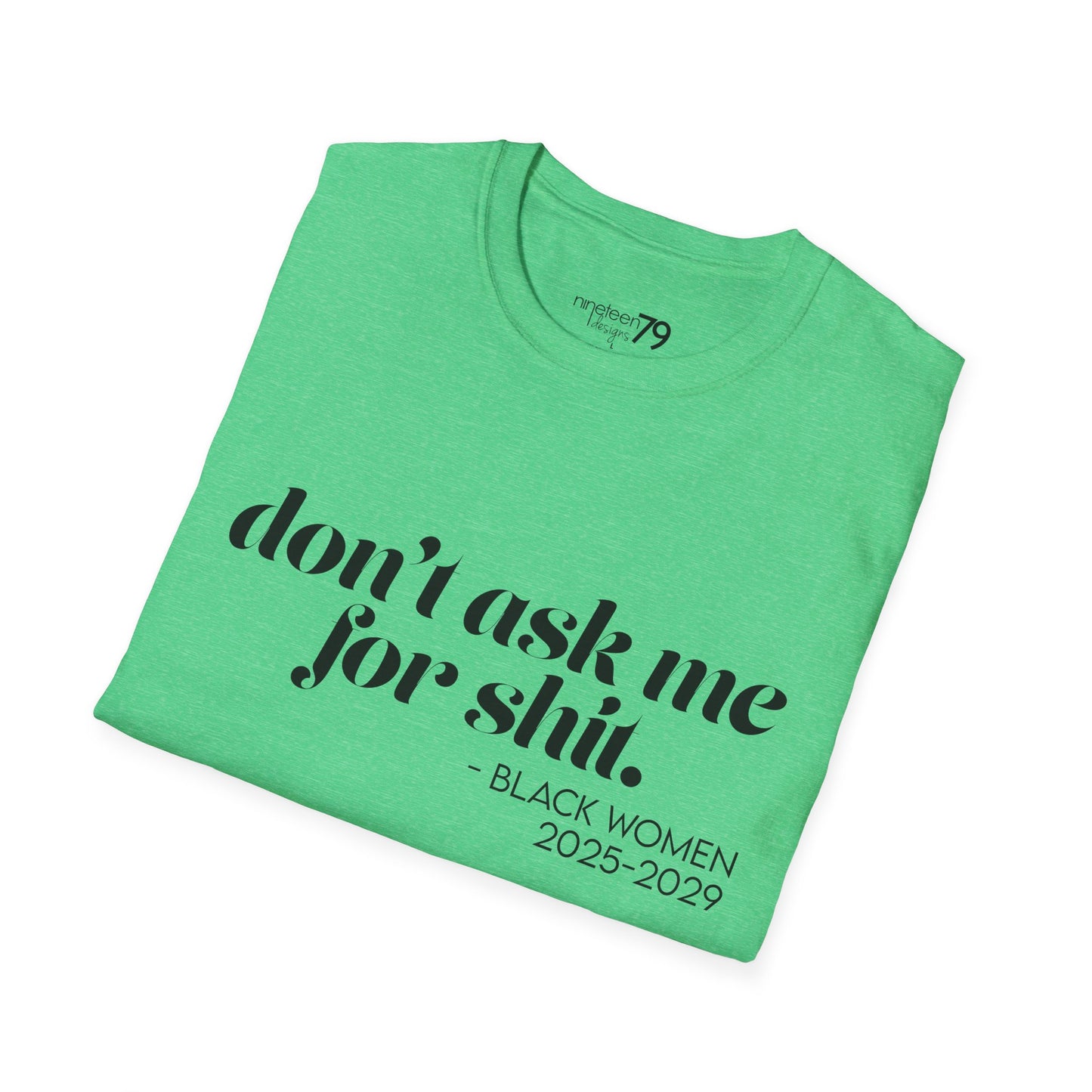 T-Shirt - Don't Ask Black Women