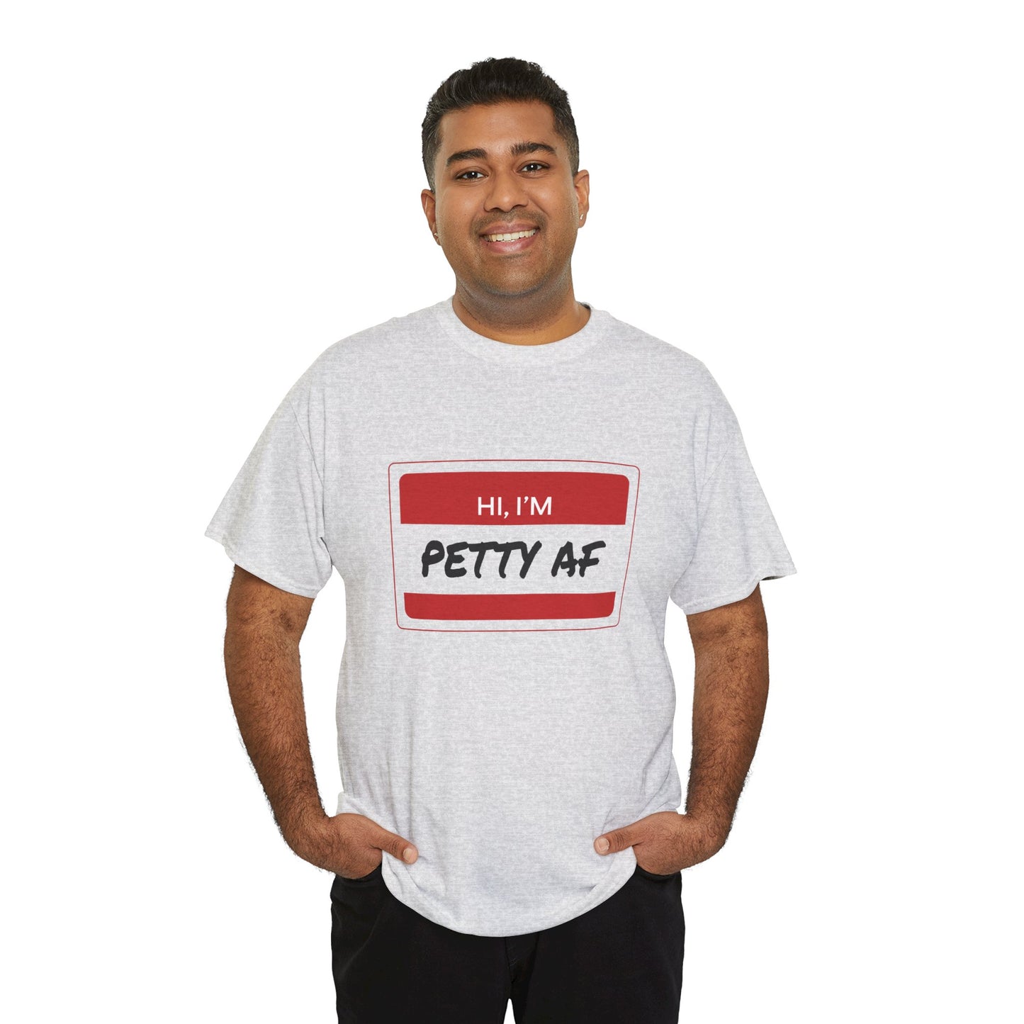 T-Shirt - Petty AF