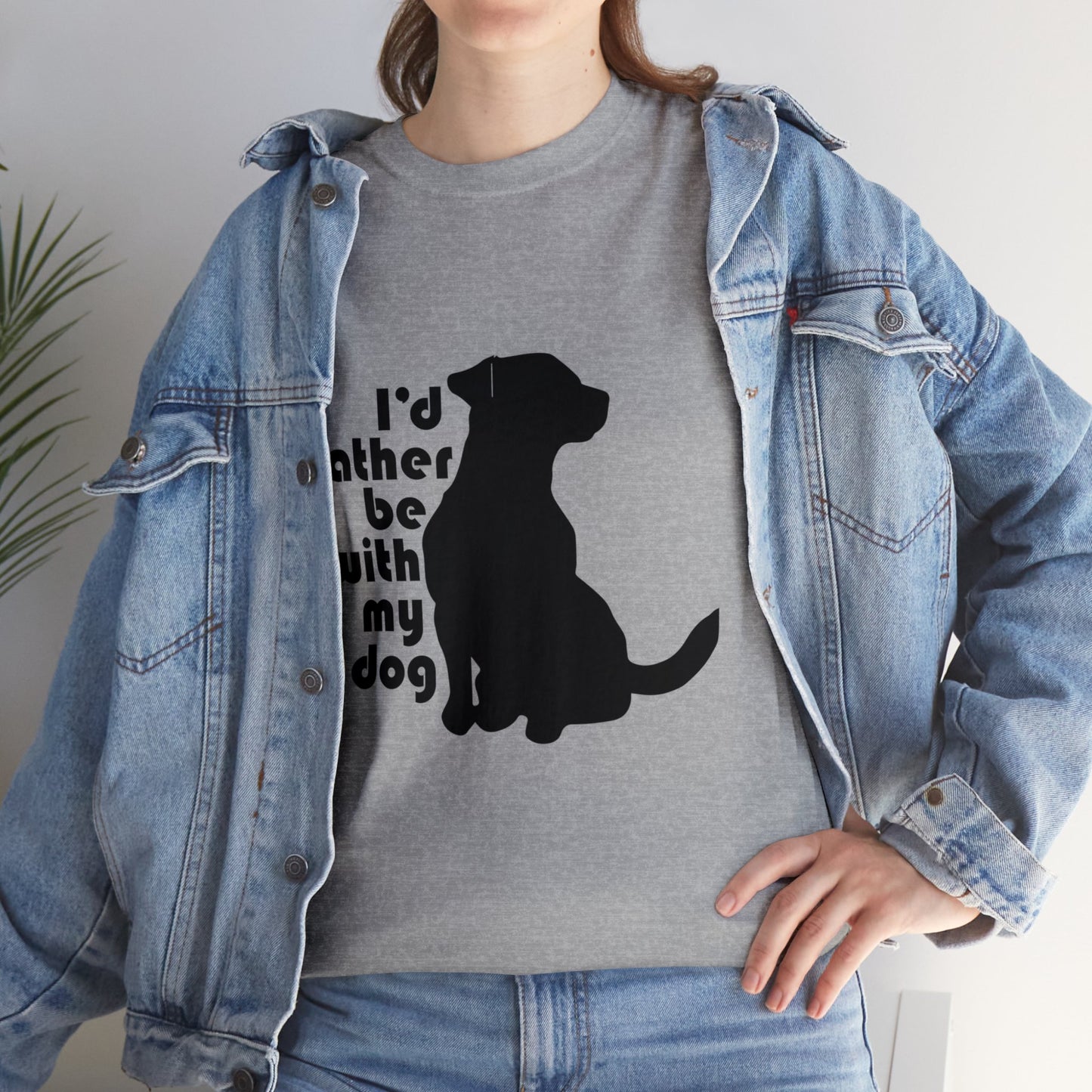 T-Shirt - Rather be with my Dog