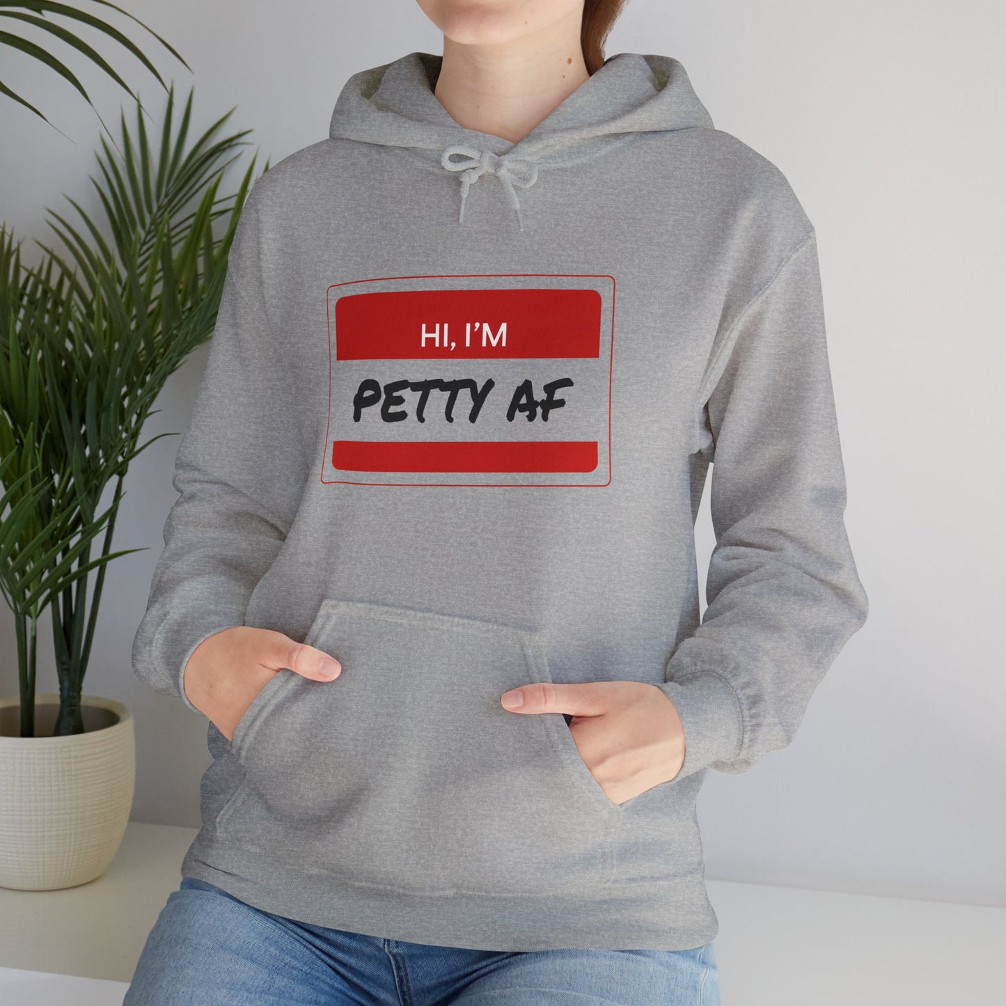 Hoodie - Petty AF