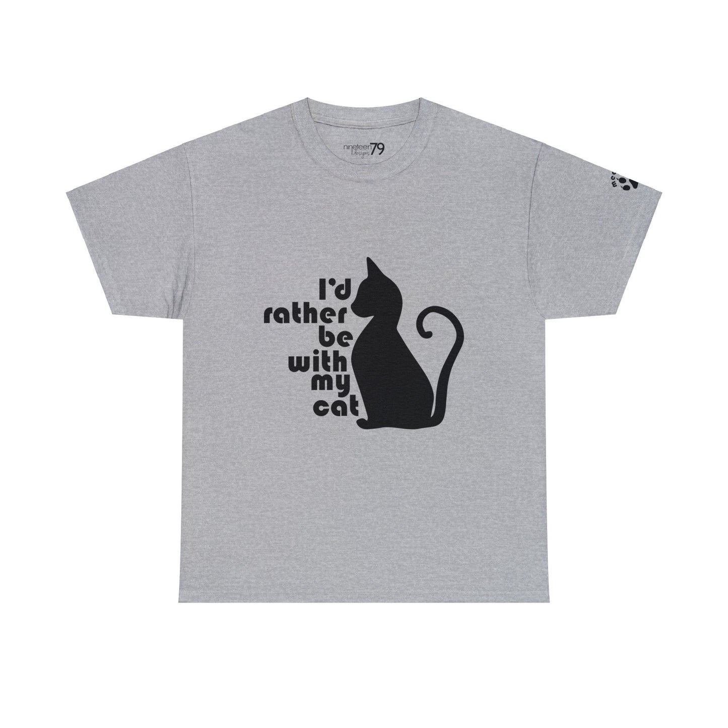 T-Shirt - Rather be with my Cat