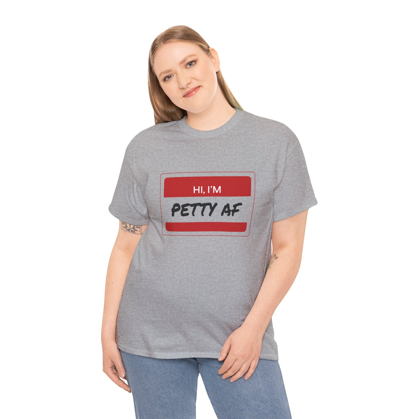 T-Shirt - Petty AF