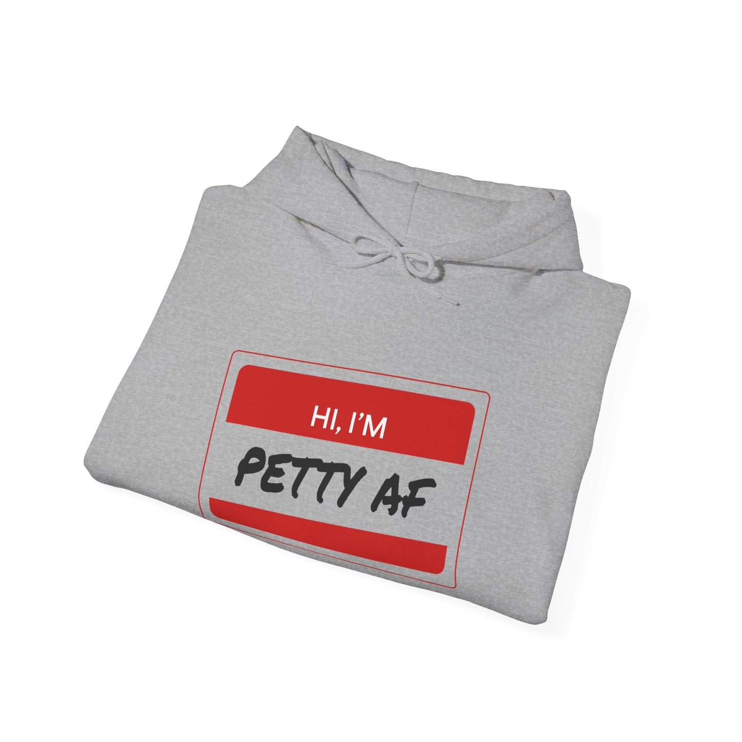 Hoodie - Petty AF