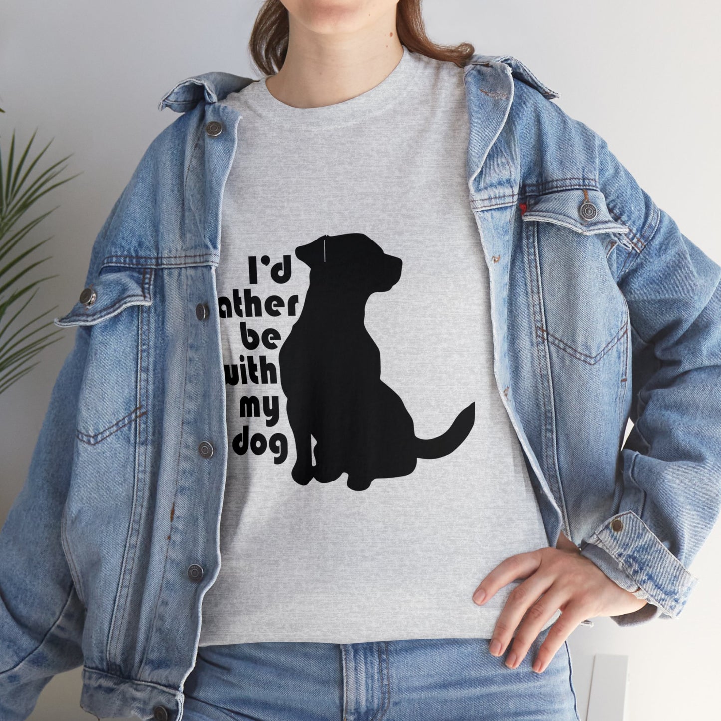 T-Shirt - Rather be with my Dog